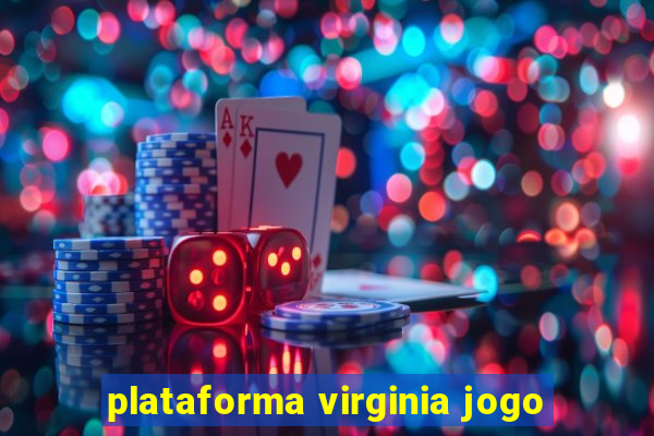 plataforma virginia jogo